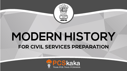 MODERN HISTORY FOR PCS EXAMS