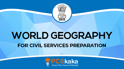 WORLD GEOGRAPHY FOR PCS EXAMS