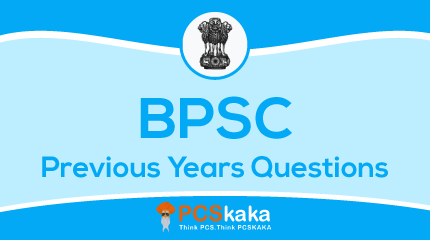 PCSKAKA Previous Year Paper-BPSC PRE PREVIOUS YEAR PAPERS
