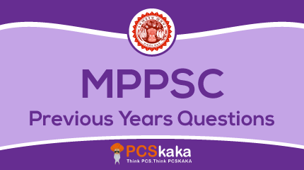 PCSKAKA Previous Year Paper-MP PCS PREVIOUS YEAR PAPERS